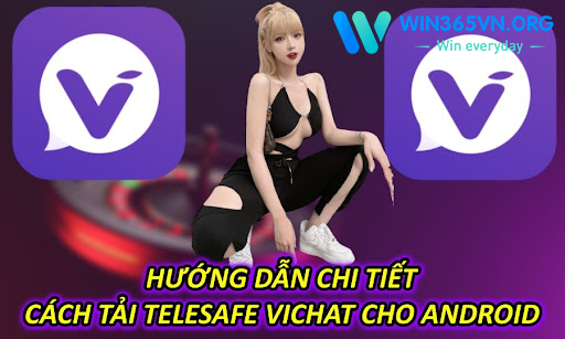 Hướng Dẫn Chi Tiết Cách Tải Telesafe Vichat Cho Android